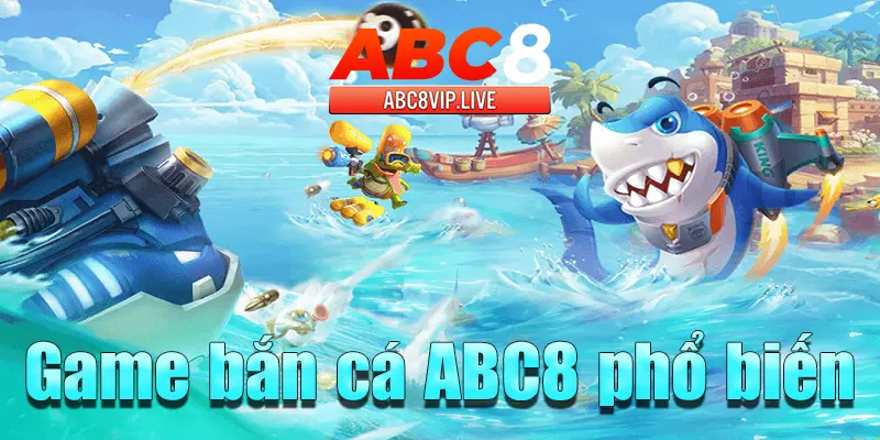 game-ban-ca-abc8-pho-bien